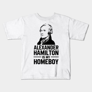 hamilton is my homeboy Kids T-Shirt